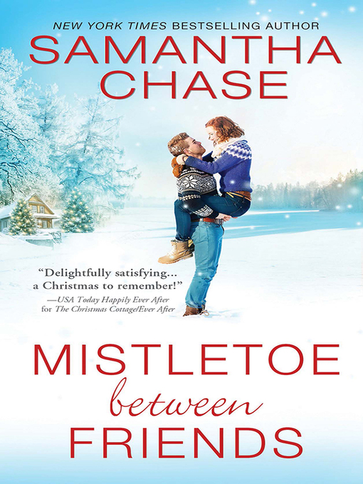 Title details for Mistletoe Between Friends by Samantha Chase - Available
